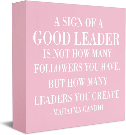 Inspirational A Sign of A Good Leader Wooden Box Office Decor Rustic Pink Wood Block Plaque for Boss Mentor Home Office Desk Shelf Table Decoration Leadership Gift