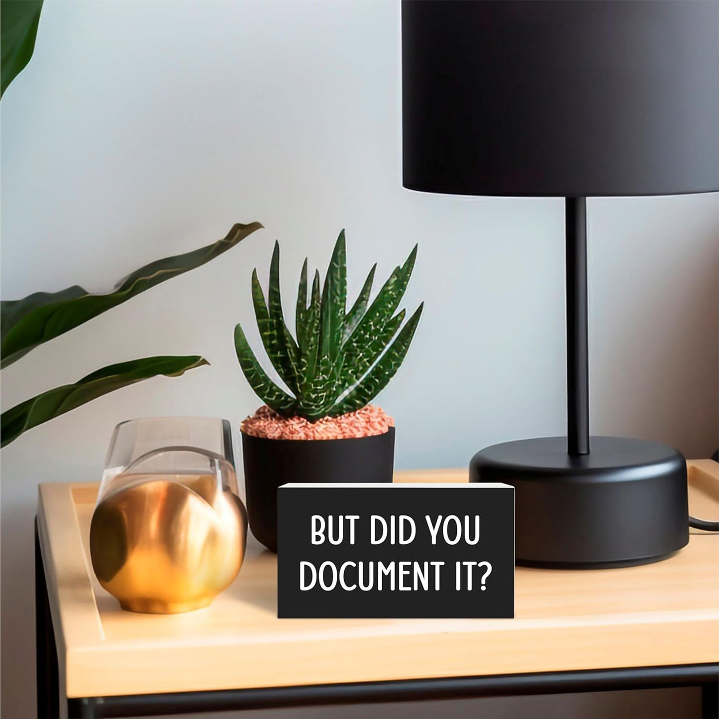 Black Wooden Block Sign - But Did You Document It - 5"X3" Pine Wood Plaque, Home & Office Decor, Gift For Colleagues, HR, Friends, Desk & Tabletop, Shelf Accessories - A17