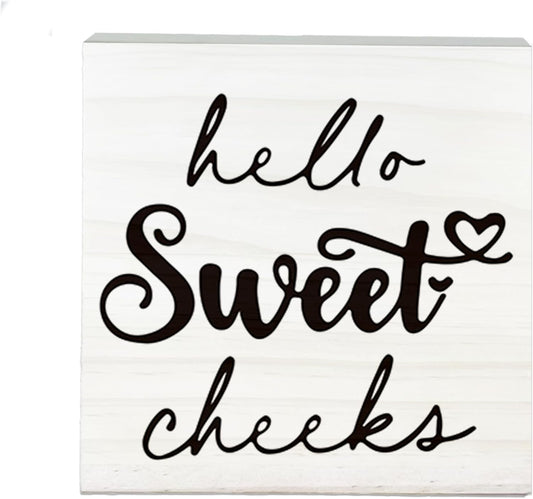 Hello Sweet Cheeks Wooden Sign - Funny White Block Plaque Desk Decoration - 5x5 inches Rustic Wood Block Gifts for Friends Family - Restroom Bathroom Toilet Tabletop Favors & Supplies-A08